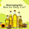 Which Cooking Oil is Best for Daily Use? Here’s What You Should Know