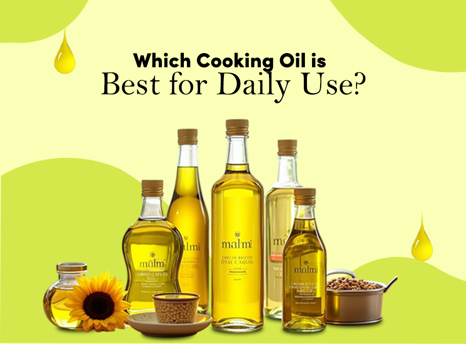 Which Cooking Oil is Best for Daily Use? Here’s What You Should Know